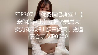  排骨哥大学城约操胸大性感的美女,高难度前插,侧入,后插