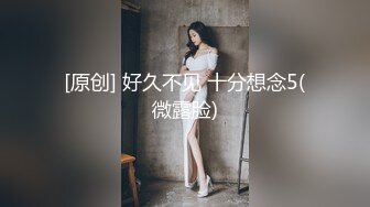 -约会女神级性感连衣裙御姐 前凸后翘 近距离玩弄逼逼抠搓进出 销魂呻吟口交