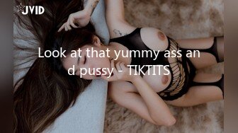 Look at that yummy ass and pussy - TIKTITS