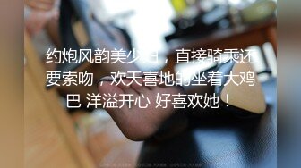 《监控破解》上帝视角偷窥年轻情侣开房啪啪啪