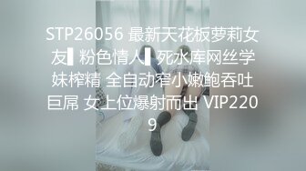 2022.5.7，【爱情故事】，泡良大神，面膜女，小少妇偷情老手，鸳鸯浴舌吻啪啪